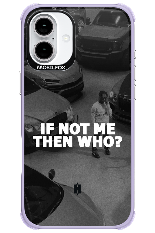 IF NOT ME 2.0 - Apple iPhone 16 Plus