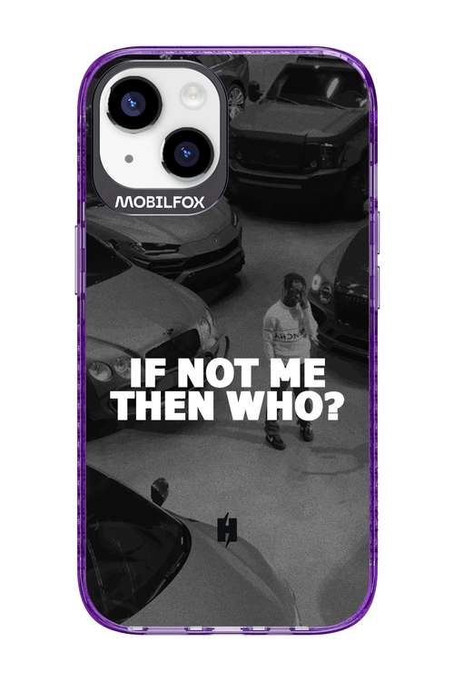 IF NOT ME 2.0 - Apple iPhone 14