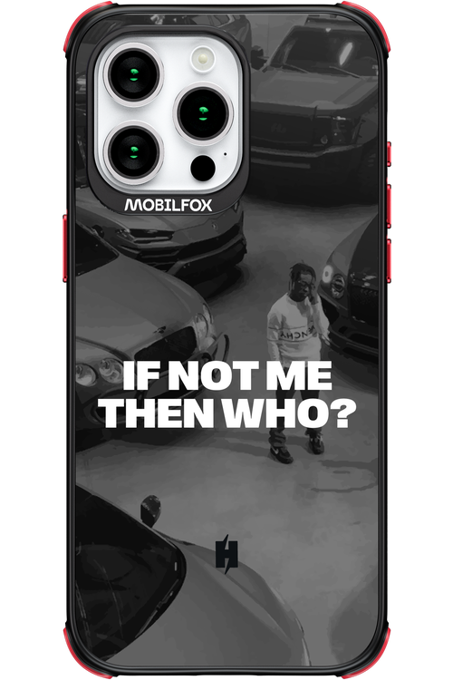 IF NOT ME Simple B&W - Apple iPhone 15 Pro Max