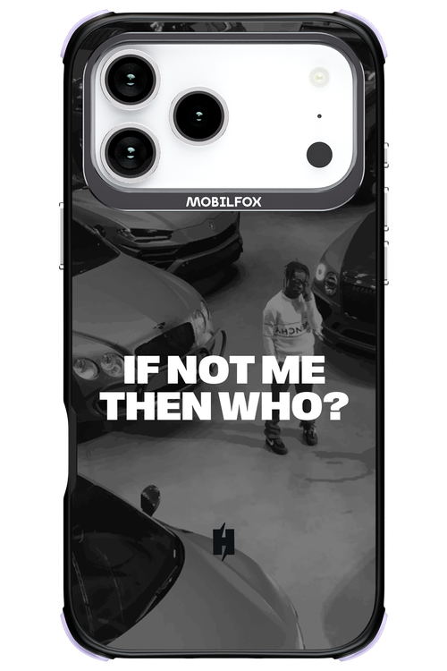 IF NOT ME Simple B&W - Apple iPhone 17 Pro Max