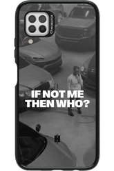 IF NOT ME Simple B&W - Huawei P40 Lite