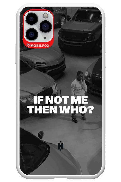 IF NOT ME Simple B&W - Apple iPhone 11 Pro Max