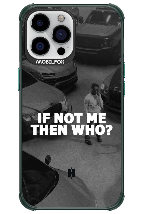 IF NOT ME 2.0 - Apple iPhone 13 Pro Max