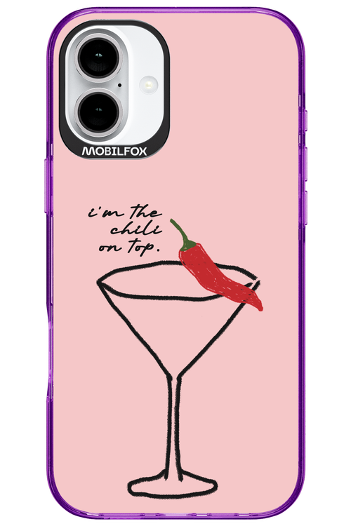 I'M THE CHILI ON TOP 2.0 - Apple iPhone 16 Plus