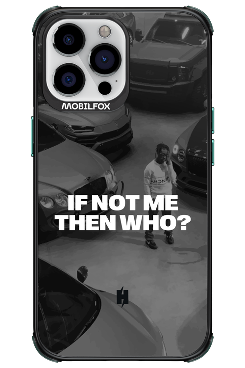 IF NOT ME Simple B&W - Apple iPhone 13 Pro Max