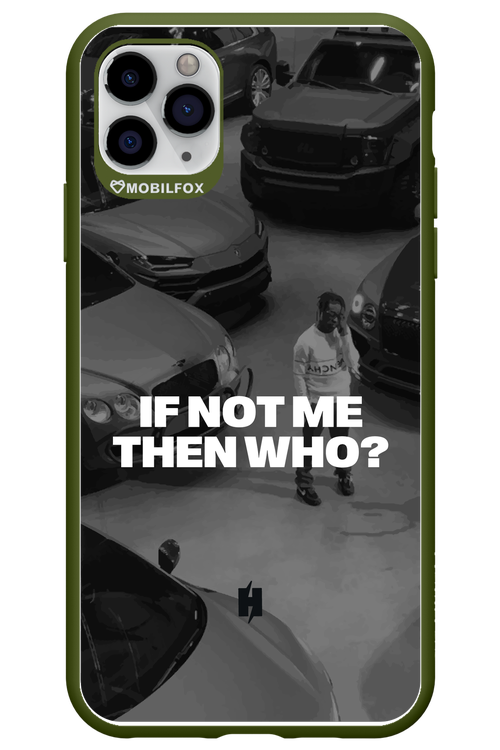 IF NOT ME Simple B&W - Apple iPhone 11 Pro Max