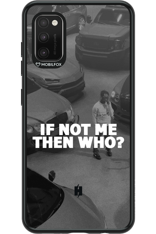 IF NOT ME 2.0 - Samsung Galaxy A41