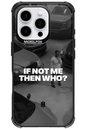 IF NOT ME Simple B&W - Apple iPhone 16 Pro