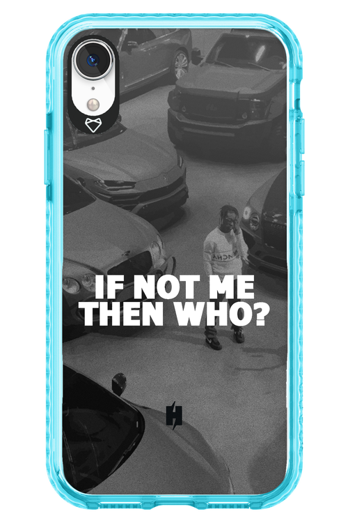 IF NOT ME 2.0 - Apple iPhone XR