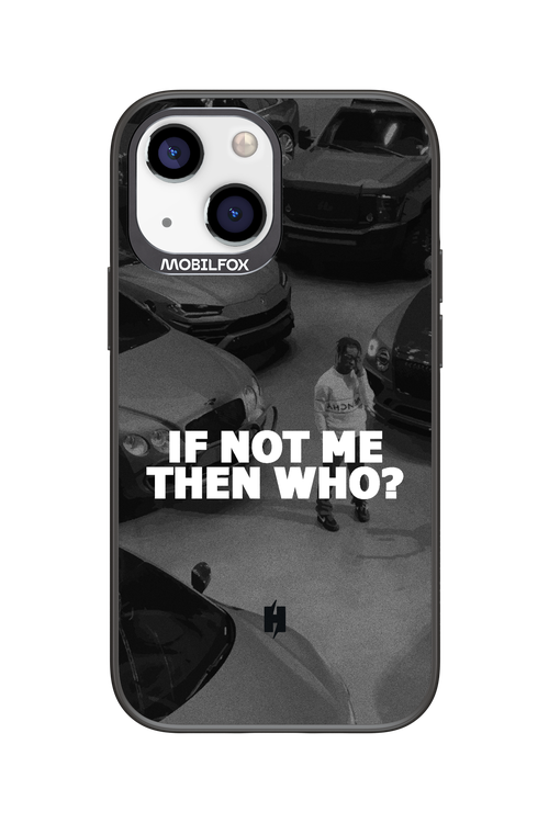 IF NOT ME 2.0 - Apple iPhone 13 Mini