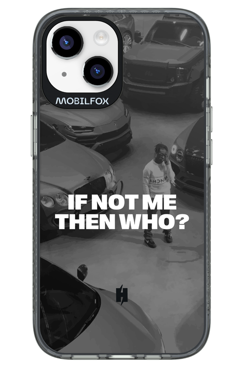 IF NOT ME Simple B&W 2.0 - Apple iPhone 14