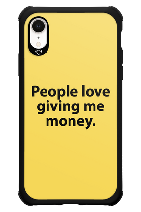 People love giving me money - Apple iPhone XR