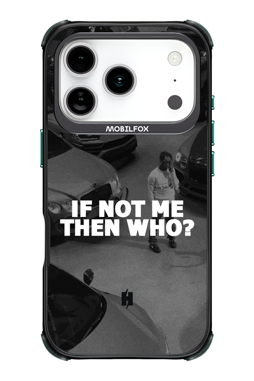 IF NOT ME 2.0 - Apple iPhone 17 Pro