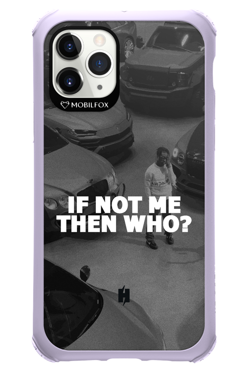 IF NOT ME 2.0 - Apple iPhone 11 Pro