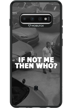 IF NOT ME 2.0 - Samsung Galaxy S10+