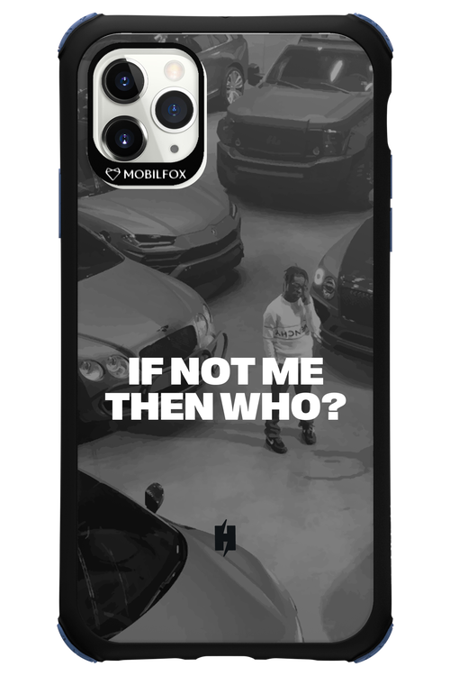 IF NOT ME Simple B&W - Apple iPhone 11 Pro Max