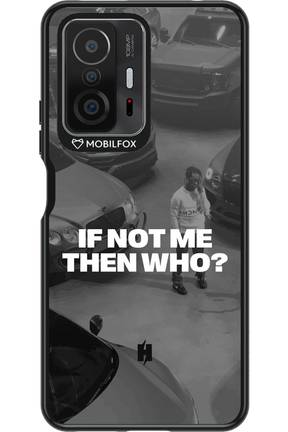 IF NOT ME Simple B&W - Xiaomi Mi 11T