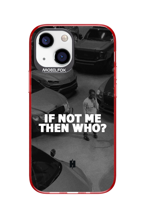 IF NOT ME 2.0 - Apple iPhone 13 Mini