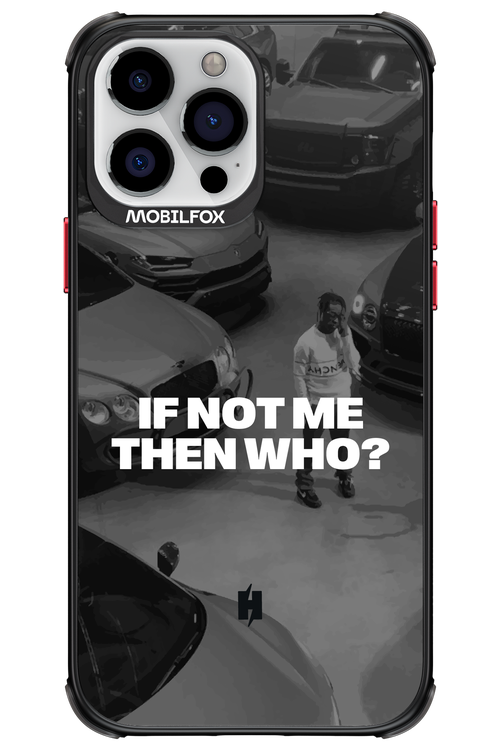 IF NOT ME Simple B&W - Apple iPhone 13 Pro Max