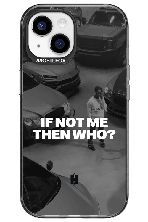 IF NOT ME Simple B&W 2.0 - Apple iPhone 15