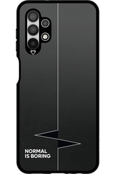 Normal Is Boring - Samsung Galaxy A13 4G