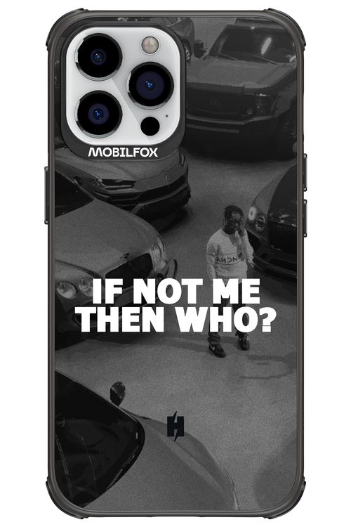 IF NOT ME 2.0 - Apple iPhone 13 Pro Max