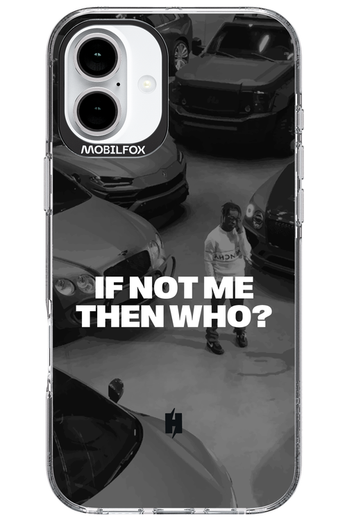 IF NOT ME Simple B&W - Apple iPhone 16 Plus