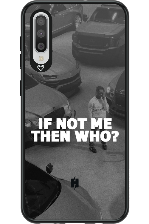 IF NOT ME 2.0 - Samsung Galaxy A50