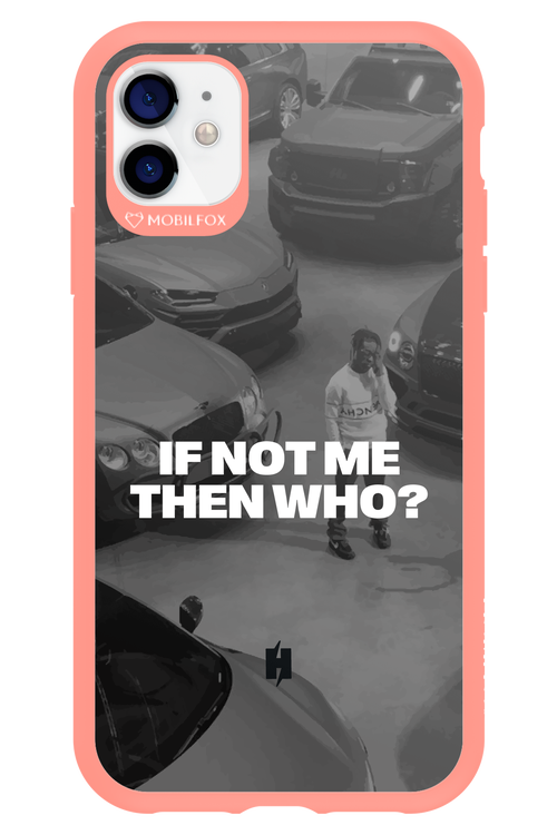 IF NOT ME Simple B&W - Apple iPhone 11