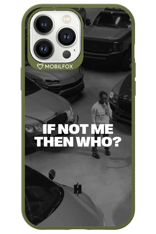IF NOT ME Simple B&W 2.0 - Apple iPhone 13 Pro Max