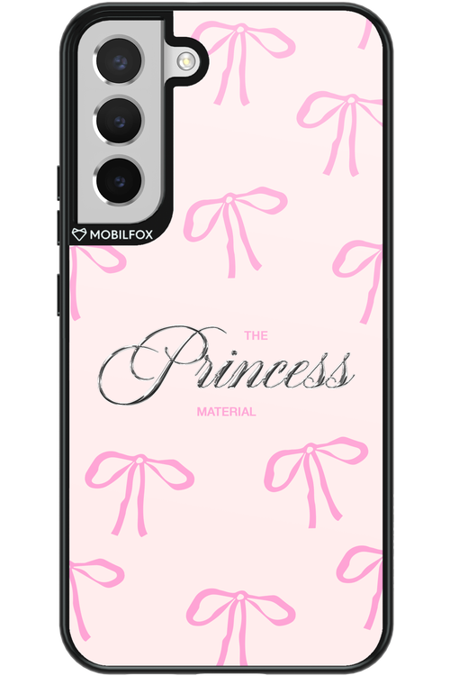 Princess Material - Samsung Galaxy S22+