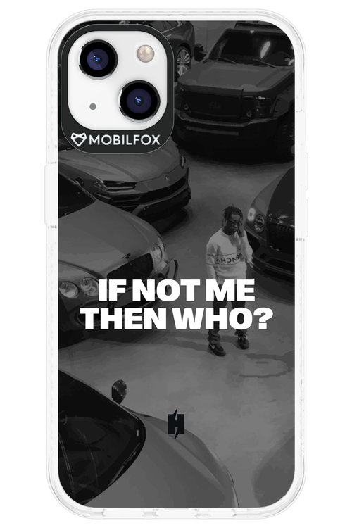 IF NOT ME Simple B&W - Apple iPhone 13