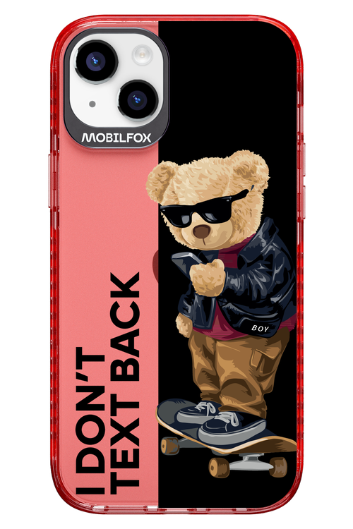 I Don’t Text Back - Apple iPhone 14 Plus