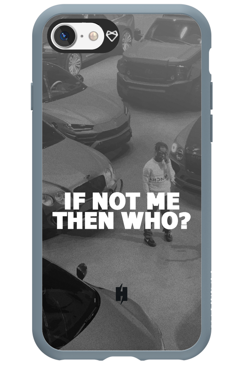 IF NOT ME 2.0 - Apple iPhone 7
