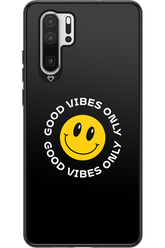 Good Vibes Only - Huawei P30 Pro