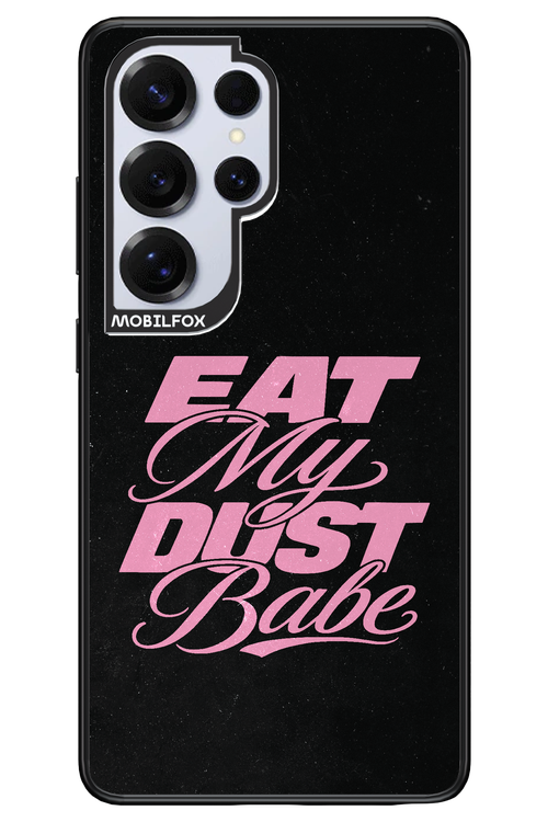 Eat My Dust 2.0 - Samsung S25 Ultra