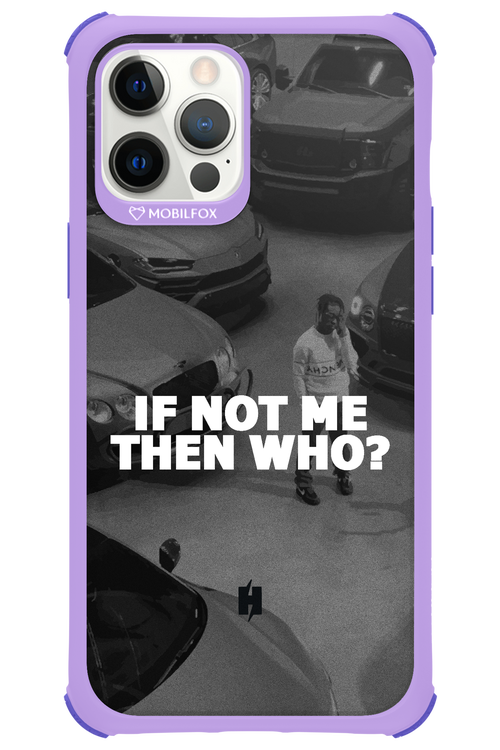 IF NOT ME 2.0 - Apple iPhone 12 Pro Max