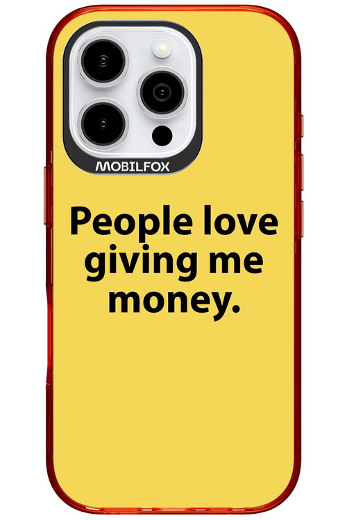 People love giving me money - Apple iPhone 16 Pro