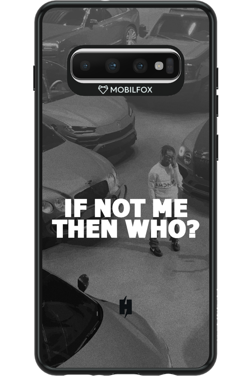 IF NOT ME 2.0 - Samsung Galaxy S10+