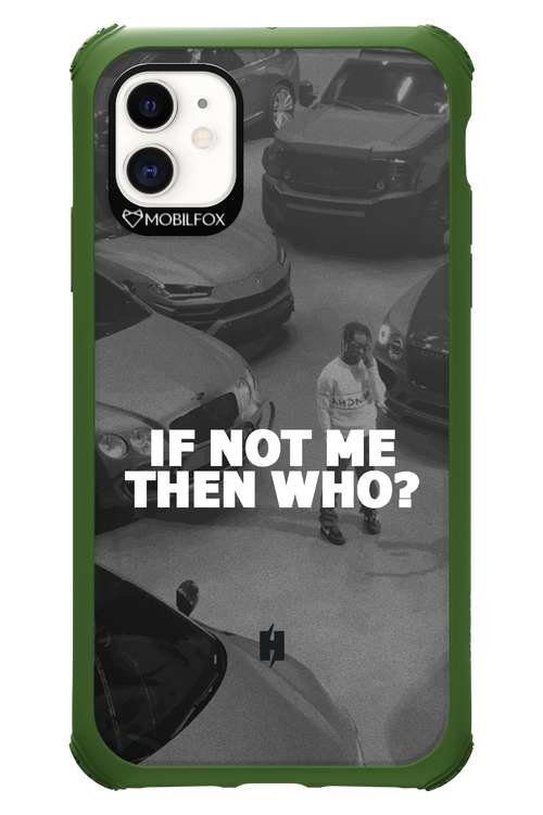 IF NOT ME 2.0 - Apple iPhone 11