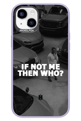 IF NOT ME 2.0 - Apple iPhone 14 Plus