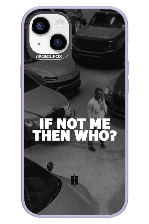 IF NOT ME 2.0 - Apple iPhone 14 Plus
