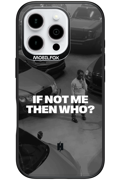 IF NOT ME Simple B&W 2.0 - Apple iPhone 16 Pro