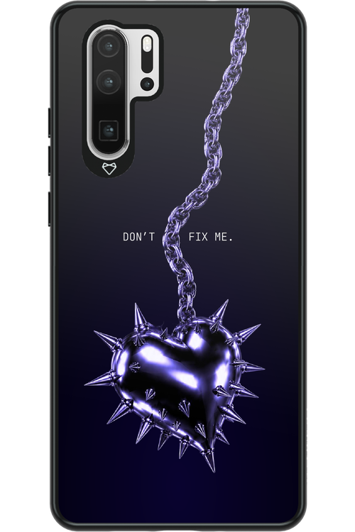Don't fix me 2.0 - Huawei P30 Pro