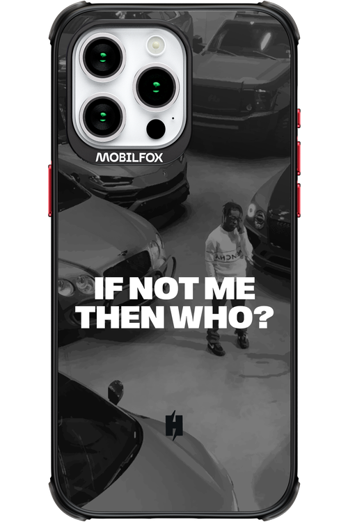 IF NOT ME Simple B&W - Apple iPhone 15 Pro Max