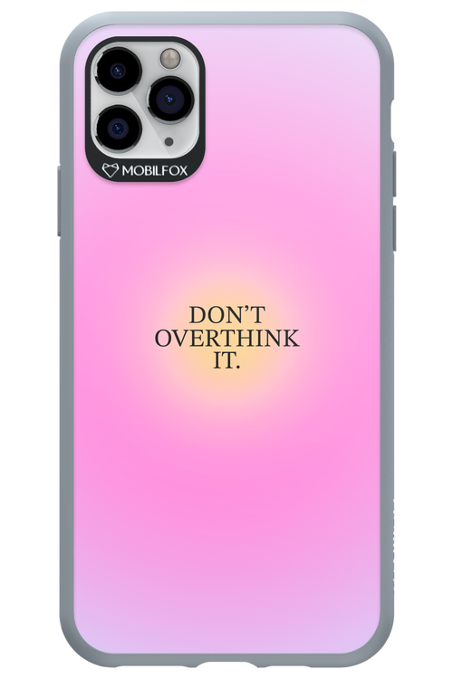 Don't Overthink It - Apple iPhone 11 Pro Max