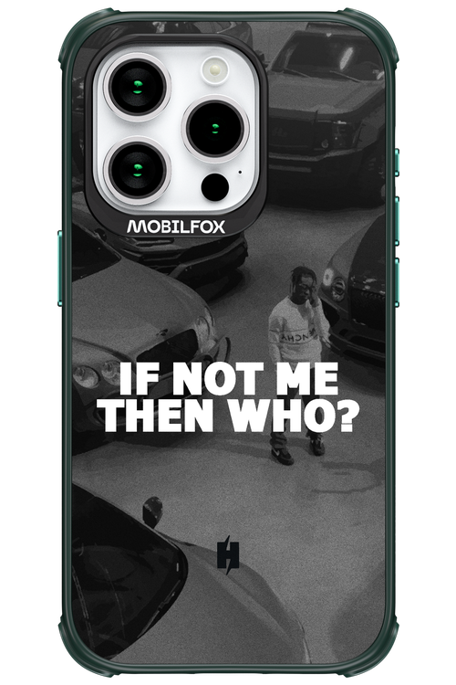 IF NOT ME 2.0 - Apple iPhone 15 Pro
