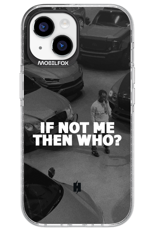 IF NOT ME 2.0 - Apple iPhone 15