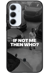IF NOT ME Simple B&W - Samsung Galaxy A35