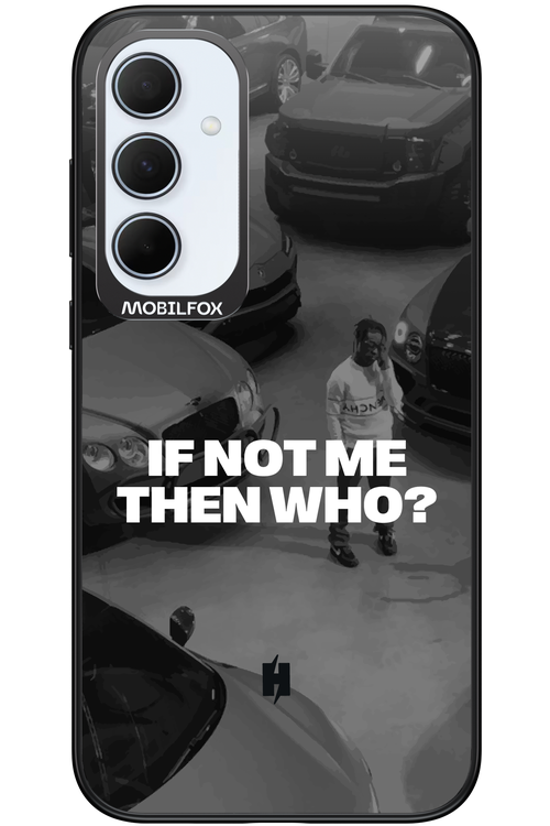 IF NOT ME Simple B&W - Samsung Galaxy A35